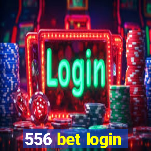 556 bet login